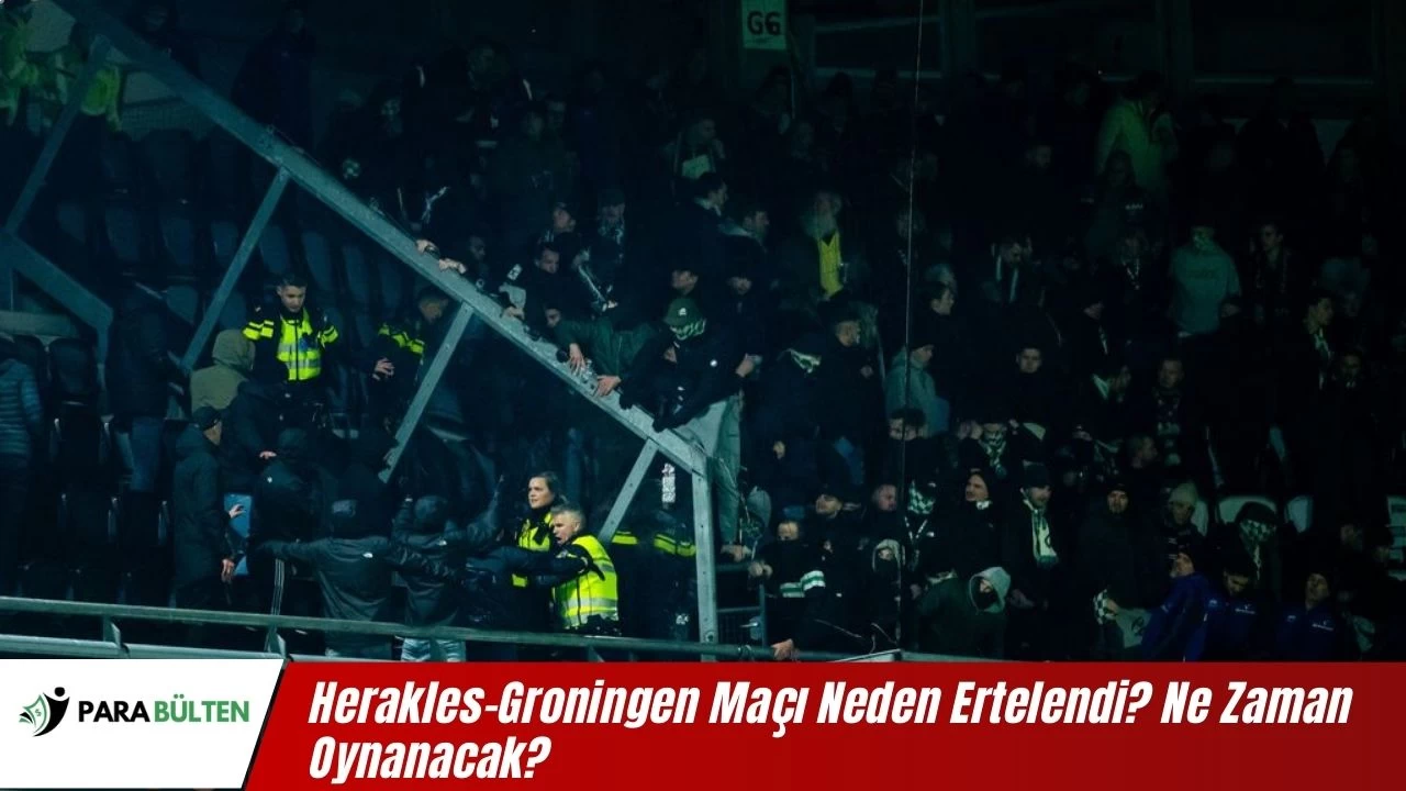 Herakles-Groningen Maçı Neden Ertelendi? Ne Zaman Oynanacak?