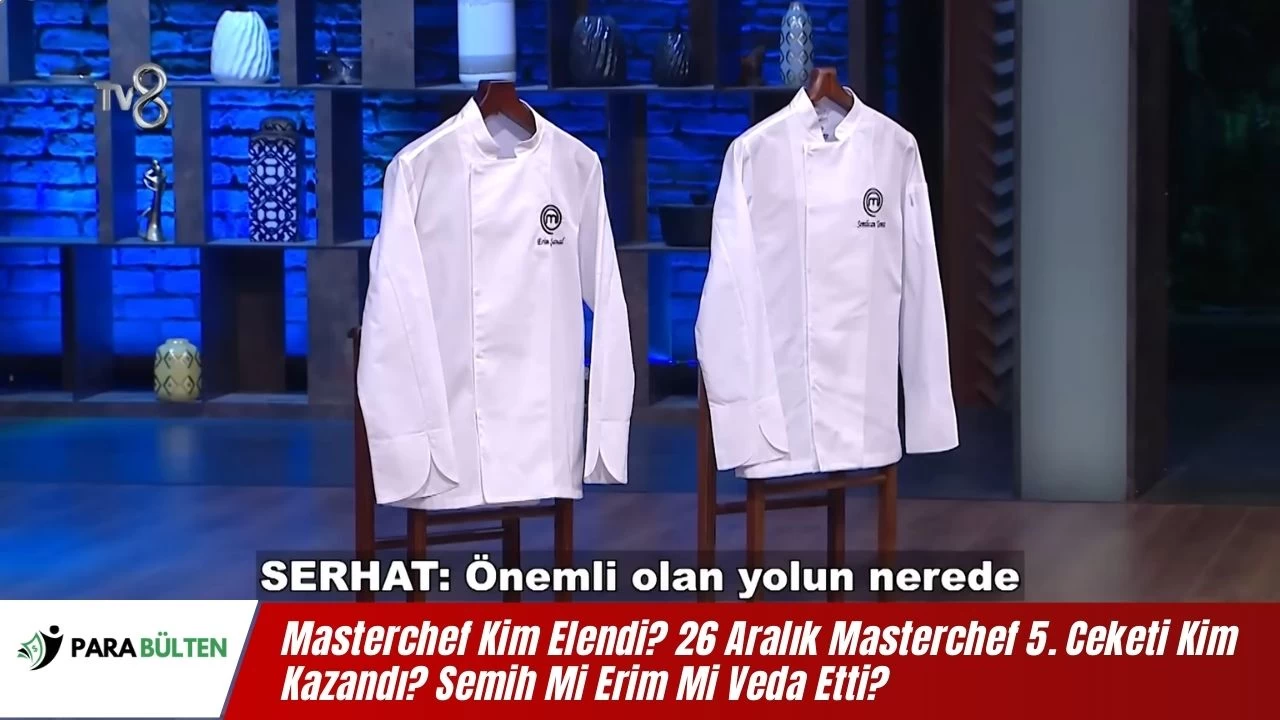 Masterchef Kim Elendi? 26 Aralık Masterchef 5. Ceketi Kim Kazandı? İşte Sevinen ve Üzülen İsim!