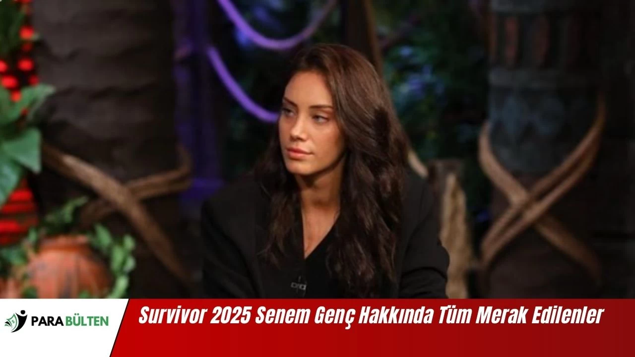 Survivor 2025 Senem Genç Hakkında Tüm Merak Edilenler