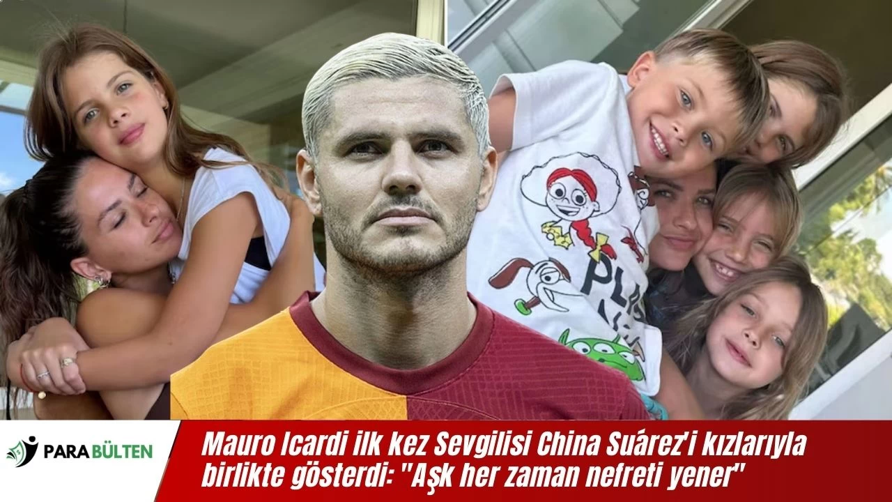 Mauro Icardi ilk kez Sevgilisi China Suárez'i kızlarıyla birlikte gösterdi: "Aşk her zaman nefreti yener"