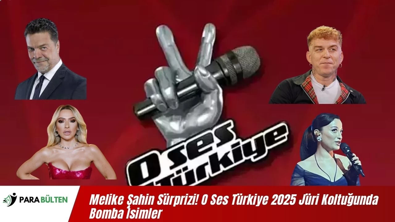 Melike Şahin Sürprizi! O Ses Türkiye 2025 Jüri Koltuğunda Bomba İsimler