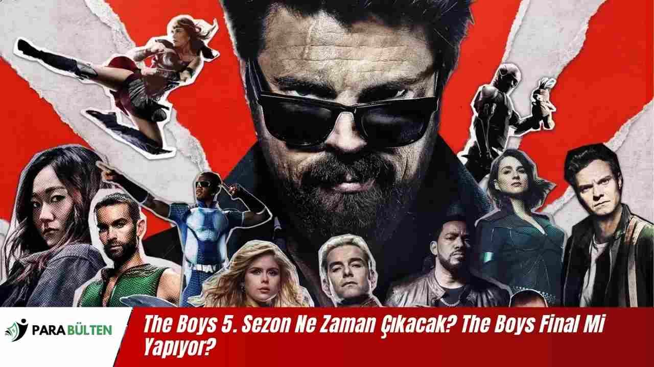 The Boys 5. Sezon Ne Zaman Çıkacak? The Boys Final Mi Yapıyor?