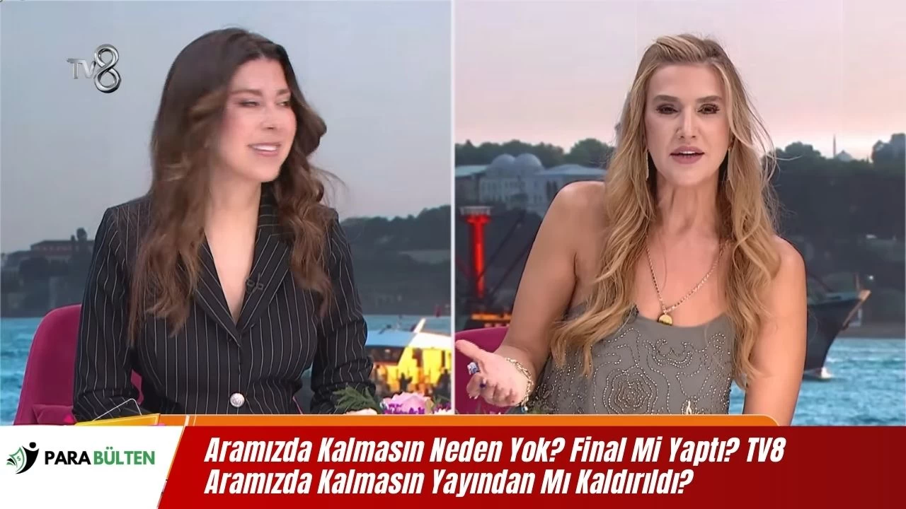 Aramızda Kalmasın Neden Bitti? Final Mi Yaptı? TV8 Aramızda Kalmasın Yayından Mı Kaldırıldı?