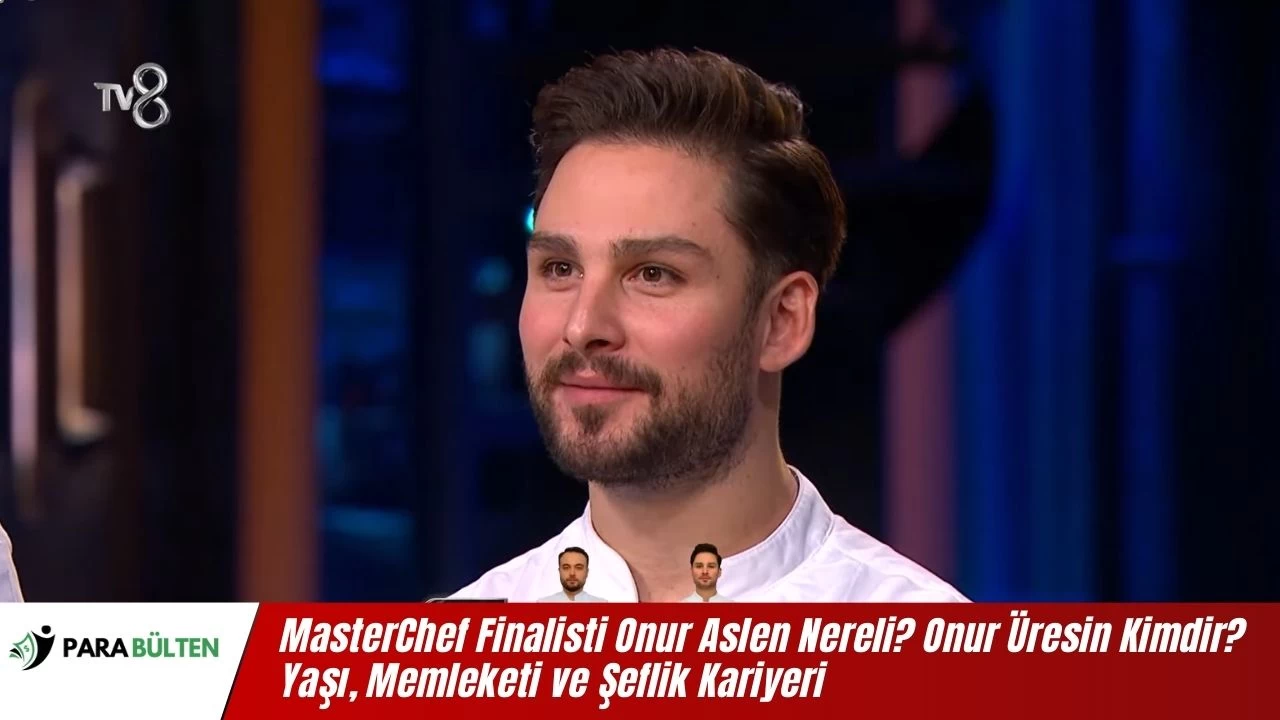 MasterChef 2025 Şampiyonu Onur Aslen Nereli? Onur Üresin Kimdir? Yaşı, Memleketi ve Şeflik Kariyeri