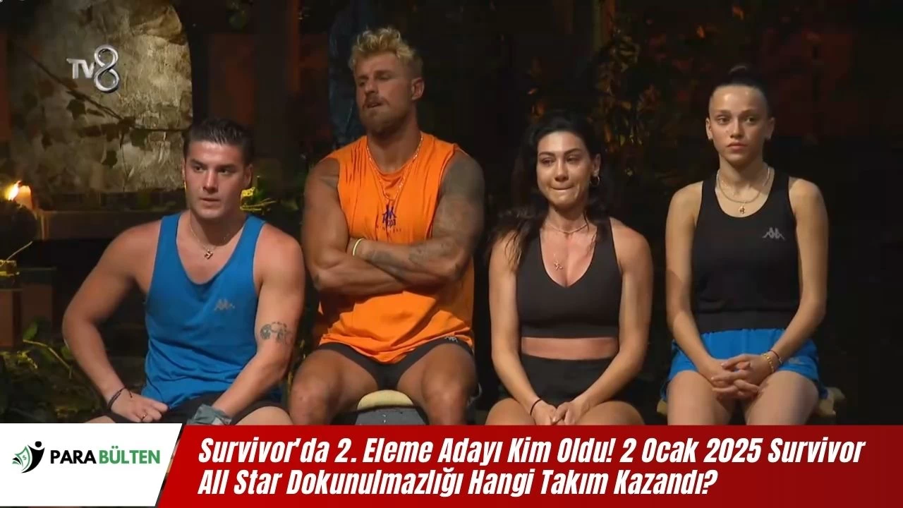 Survivor'da 2. Eleme Adayı Tuğba Oldu! 2 Ocak 2025 Survivor All Star Dokunulmazlığı Hangi Takım Kazandı?