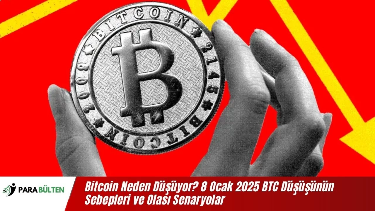 Bitcoin Neden Düşüyor? 9 Ocak 2025 BTC Düşüşünün Sebepleri ve Olası Senaryolar