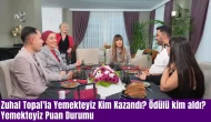 Zuhal Topal'la Yemekteyiz Kim Kazandı? Ödülü kim aldı? 20 Aralık Yemekteyiz Puan Durumu