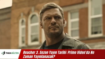 Reacher 3. Sezon Yayın Tarihi: Prime Video’da Ne Zaman Yayınlanacak?