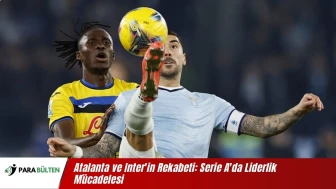 Atalanta ve Inter'in Rekabeti: Serie A'da Liderlik Mücadelesi