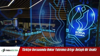 Türkiye Borsasında Rekor Yatırımcı Artışı: Detaylı Bir Analiz