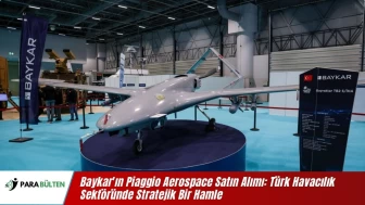 Baykar'ın Piaggio Aerospace Satın Alımı: Türk Havacılık Sektöründe Stratejik Bir Hamle