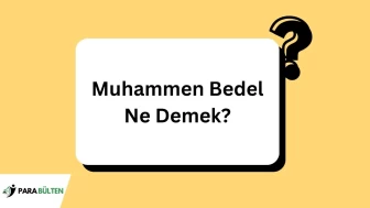 Muhammen Bedel Ne Demek?