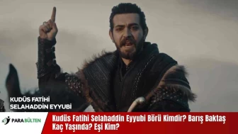 Kudüs Fatihi Selahaddin Eyyubi Börü Kimdir? Gerçek Tarihte Börü Kim? Barış Baktaş Kaç Yaşında? Eşi Kim?