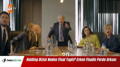 Holding Dizisi Neden Final Yaptı? Erken Finalin Perde Arkası