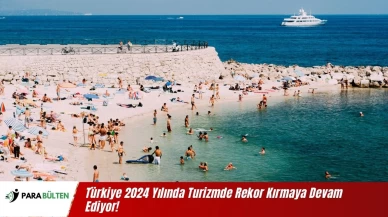 Türkiye 2024 Yılında Turizmde Rekor Kırmaya Devam Ediyor!