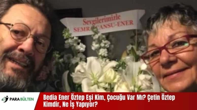 Bedia Ener Öztep Eşi Kim, Çocuğu Var Mı? Çetin Öztep Kimdir, Ne İş Yapıyor?