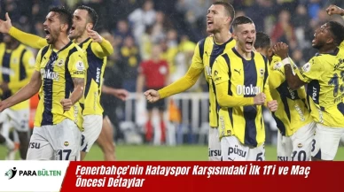 Fenerbahçe Hatayspor maçı ilk 11’i