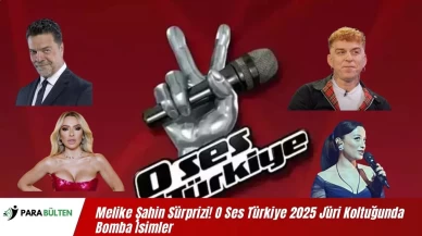 Melike Şahin Sürprizi! O Ses Türkiye 2025 Jüri Koltuğunda Bomba İsimler