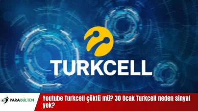 Youtube Turkcell çöktü mü? 30 Ocak Turkcell neden sinyal yok? 