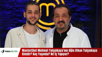 MasterChef Mehmet Yalçınkaya’nın Oğlu Utkan Yalçınkaya Kimdir? Kaç Yaşında? Ne İş Yapıyor?