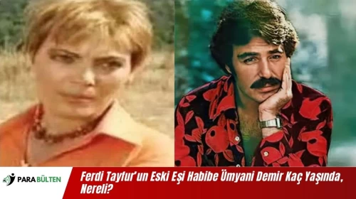 Ferdi Tayfur’un Eski Eşi Habibe Ümyani Demir Kimdir, Nereli, Kaç Yaşında? Ne İş Yapıyor? İşte Memleketi