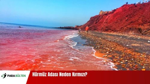 Hürmüz Adası Neden Kırmızı?