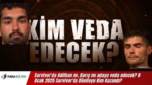 Survivor'da Adilhan mı, Barış mı adaya veda edecek? 8 Ocak 2025 Survivor'da Düelloyu Kim Kazandı?