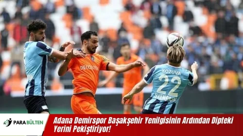 Adana Demirspor Başakşehir Yenilgisinin Ardından Dipteki Yerini Pekiştiriyor!