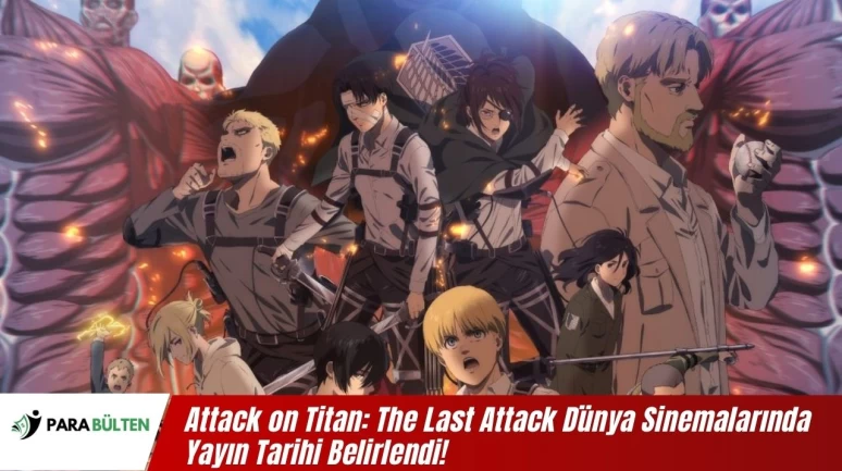 Attack on Titan: The Last Attack Dünya Sinemalarında Yayın Tarihi Belirlendi!