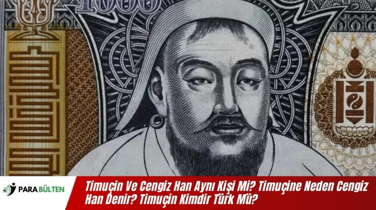 Timuçin Ve Cengiz Han Aynı Kişi Mi? Timuçine Neden Cengiz Han Denir? Timuçin Kimdir Türk Mü?